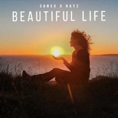 SANSO X RAYZ Beautiful Life - Nari Remix FREE DOWNLOAD