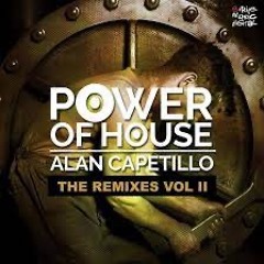 Power Of House - Alan Capetillo (aleXio Remix) The Remixes Vol.II