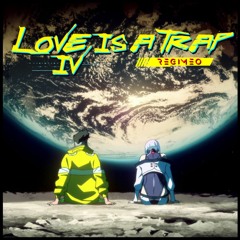 Love is a Trap IV