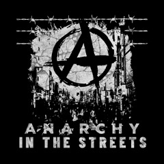 ANARCHY IN THE STREET
