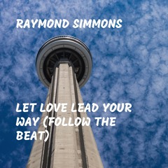 Let Love Lead Your Way (Follow the Beat)