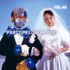 PartTimeLover. Radio ep.40 w/BFF.fm