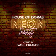 Fackü Orlando @ Doras' Neon Extravaganza, PLAY▶(House) event (SEP 2K22)