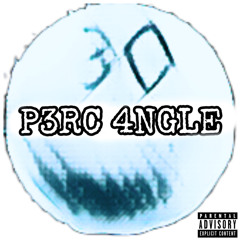 P3RC 4NGLE