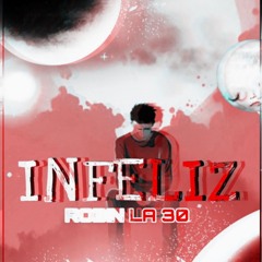 Robin La 30 - Infeliz