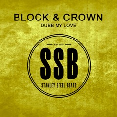 Dubb My Love - Block & Crown