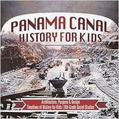 FREE KINDLE 📤 Panama Canal History for Kids - Architecture, Purpose & Design | Timel