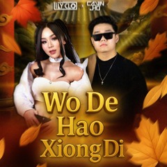 Wo De Hao Xiong Di (Calvin Jho & Lily Clo Remix)