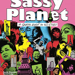 GET EPUB √ Sassy Planet: A Queer Guide to 40 Cities, Big and Small by  David Dodge,Ni