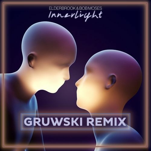 Elderbrook - Inner Light With Bob Moses (Gruwski Remix)