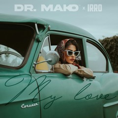 Dr. Mako, IRRO - My Love