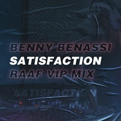 Benny Benassi - Satisfaction (RAAF VIP MIX) [FREE DOWNLOAD]