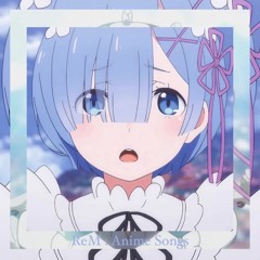 ReM : Anime Songs
