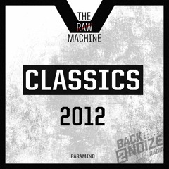 Classics 2012 - The Raw Machine by Paramind