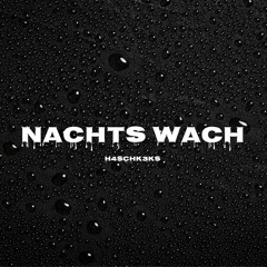 Nachts Wach - H4schk3ks