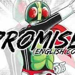 Promise  Kamen Rider Beyond Generations Fan Made English Lyrics