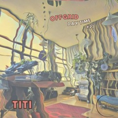 Offgrid #23 : Titi
