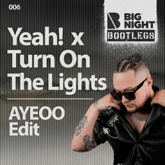 Usher & Fred Again... - Yeah! x Turn On The Lights (AYEOO Edit)