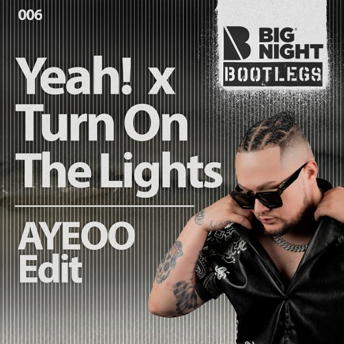 Usher & Fred Again... - Yeah! x Turn On The Lights (AYEOO Edit)