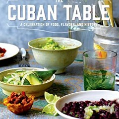 ( N2B ) The Cuban Table: A Celebration of Food, Flavors, and History by  Ana Sofia Pelaez &  Ellen S