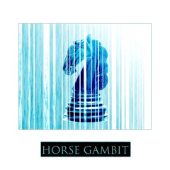 HORSE GAMBIT
