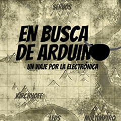 [GET] KINDLE 💞 En busca de Arduino: Un viaje por la electrónica (Spanish Edition) by