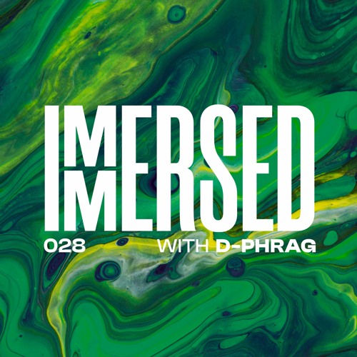 Immersed 028 (20 March 2023)