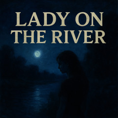 Lady On The River