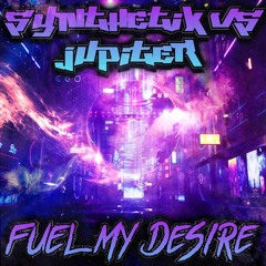 Synthetik Vs Jupiter - Fuel My Desire (Sample)