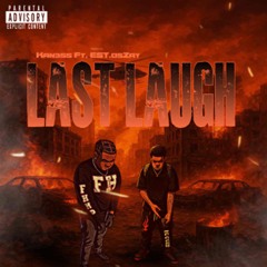 Last Laugh - Ft. Est.05Zay (ProdByM4tt)