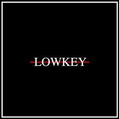 Lowkey (ProdByO.A)