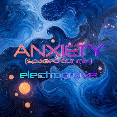 Anxiety (Spaced Out Mix)
