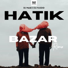 Hatik - Bazar version Zouk (Feat. Dj Mase et Dj Flozio)