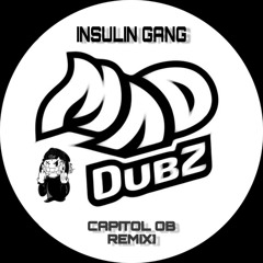 MAD DUBZ - Insulin GANG (OB REMIX) [FREE D/L]
