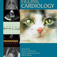 [GET] KINDLE 💏 Feline Cardiology by  Etienne Cote,Kristin A. MacDonald,Kathryn M. Me