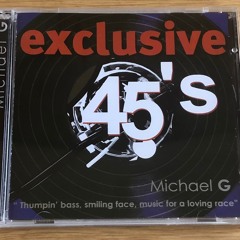 Michael G * VWL * Exclusive 45's