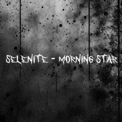 SELENITE - Morning Star [FREE DL]