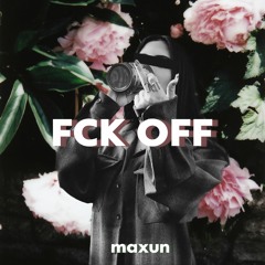 Maxun - FCK OFF