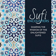 FREE KINDLE 📝 Sufi Encounters: Sharing the Wisdom of Enlightened Sufis by  Shaykh Fa