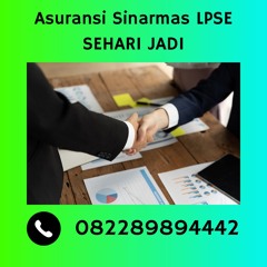 Asuransi Pelaksanaan Asuransi Sinarmas LPSE SEHARI JADI, (0822-8989-4442)