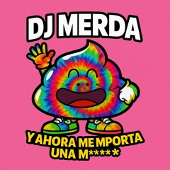 y Ahora me importa una mierda