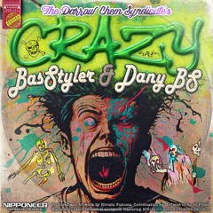 The Darrow Chem Syndicate - Crazy (BasStyler & Dany BS Remix)