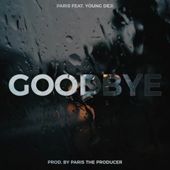 GoodBye Paris Feat Young Deji