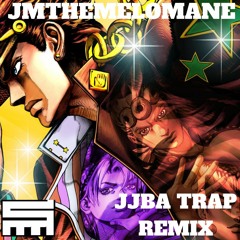 JoJo's Bizarre Adventure Trap Remix (Prod. JMtheMelomane)