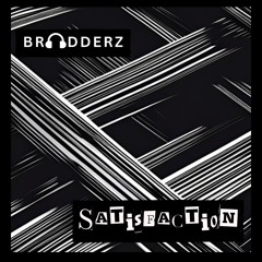 Satisfaction - (Bradderz re-rub)