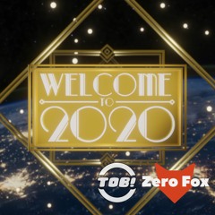 TOB! & Zero Fox - Welcome to 2020