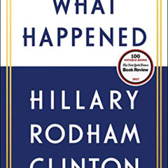 [Get] KINDLE 📰 What Happened by  Hillary Rodham Clinton [EPUB KINDLE PDF EBOOK]