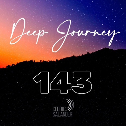 Deep Journey 143 - Mixed and Selected by Cedric Salander