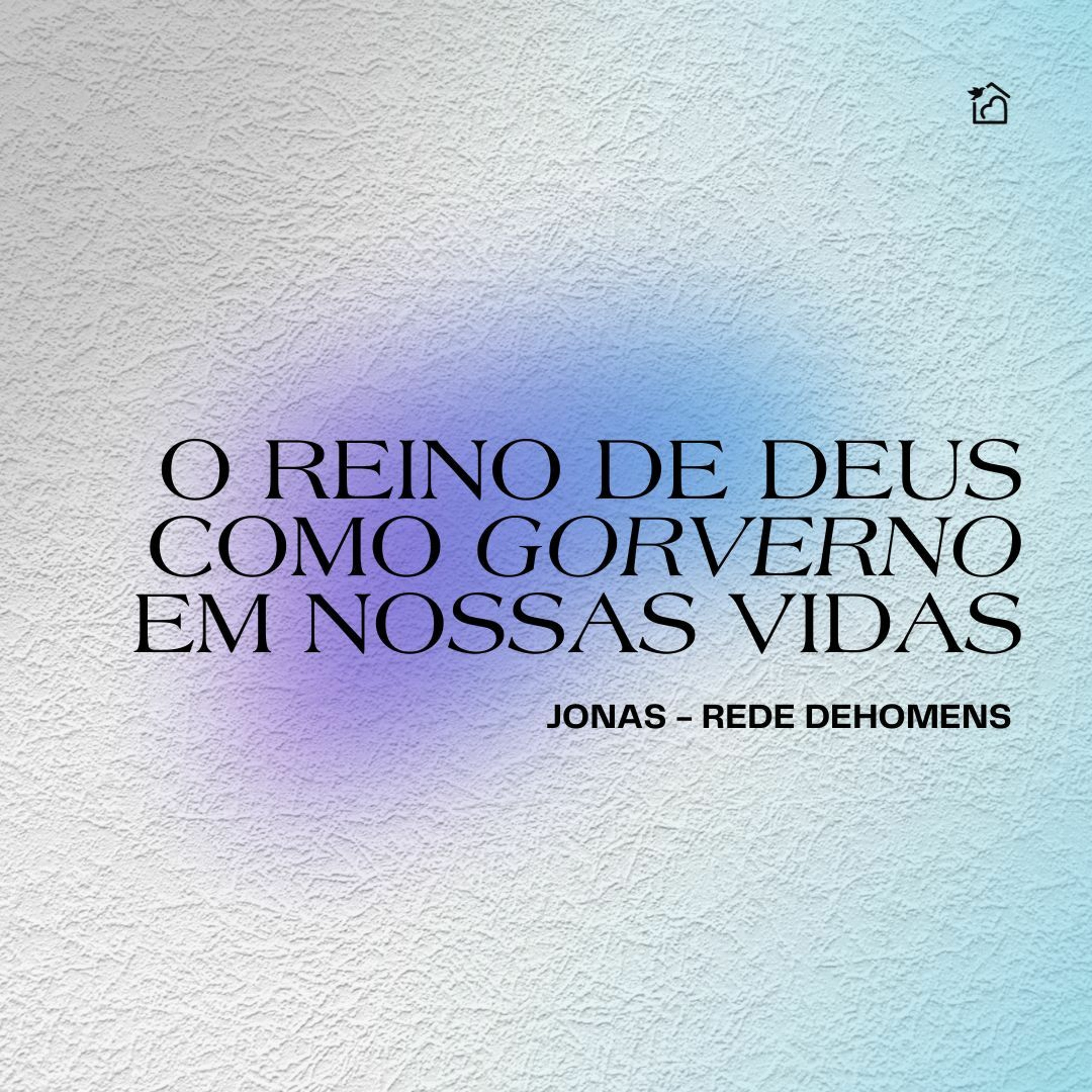 O Reino De Deus Como Governo Em Nossas Vidas - Jonas | Rede de Homens 10/12/2023 episode artwork