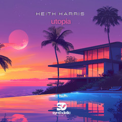 Keith Harris - Utopia [Synthdelic Music]